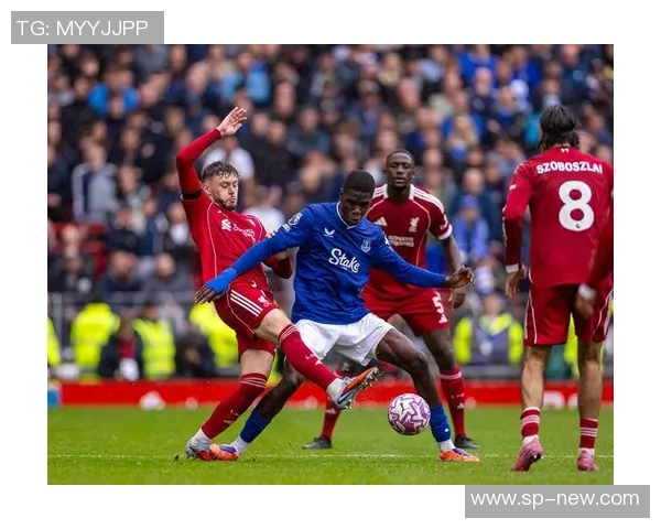 利物浦与埃弗顿足总杯精彩对决全场录像回放与精彩瞬间解析